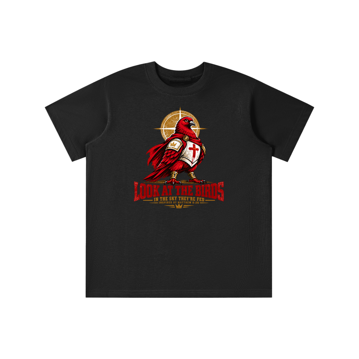 LOOK AT THE BIRDS IN THE SKY THEY'RE FED INSPIRED BY MATTHEW 6:26 youth T-shirt