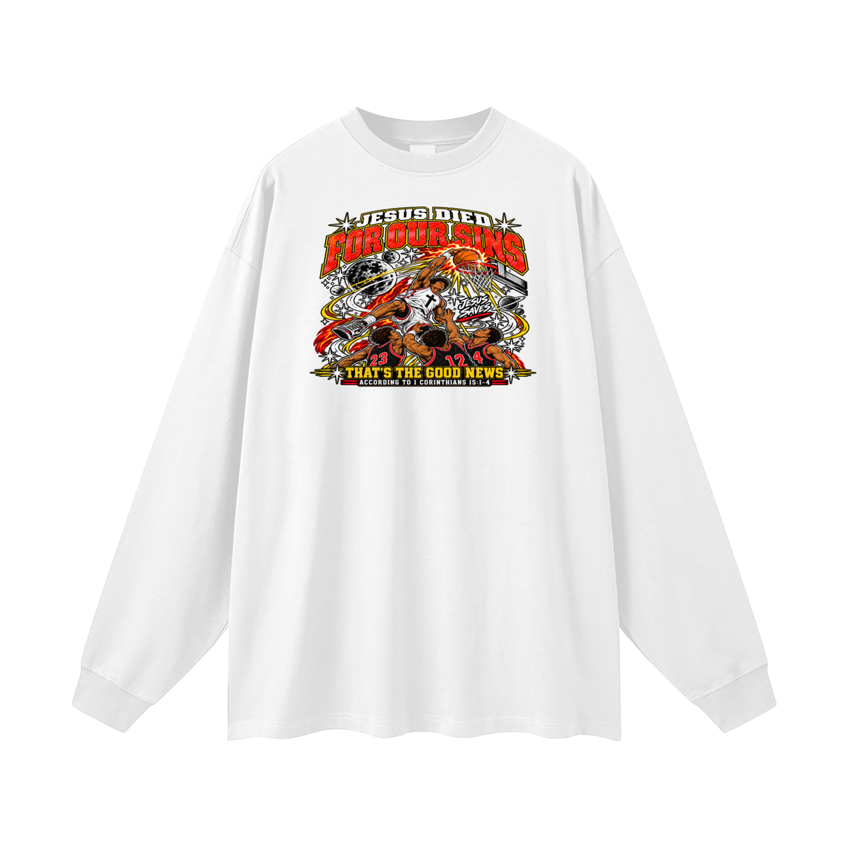 Jesus died for our sins that's the good news according to 1 Corinthians 15:1-4 Long Sleeve T-Shirt