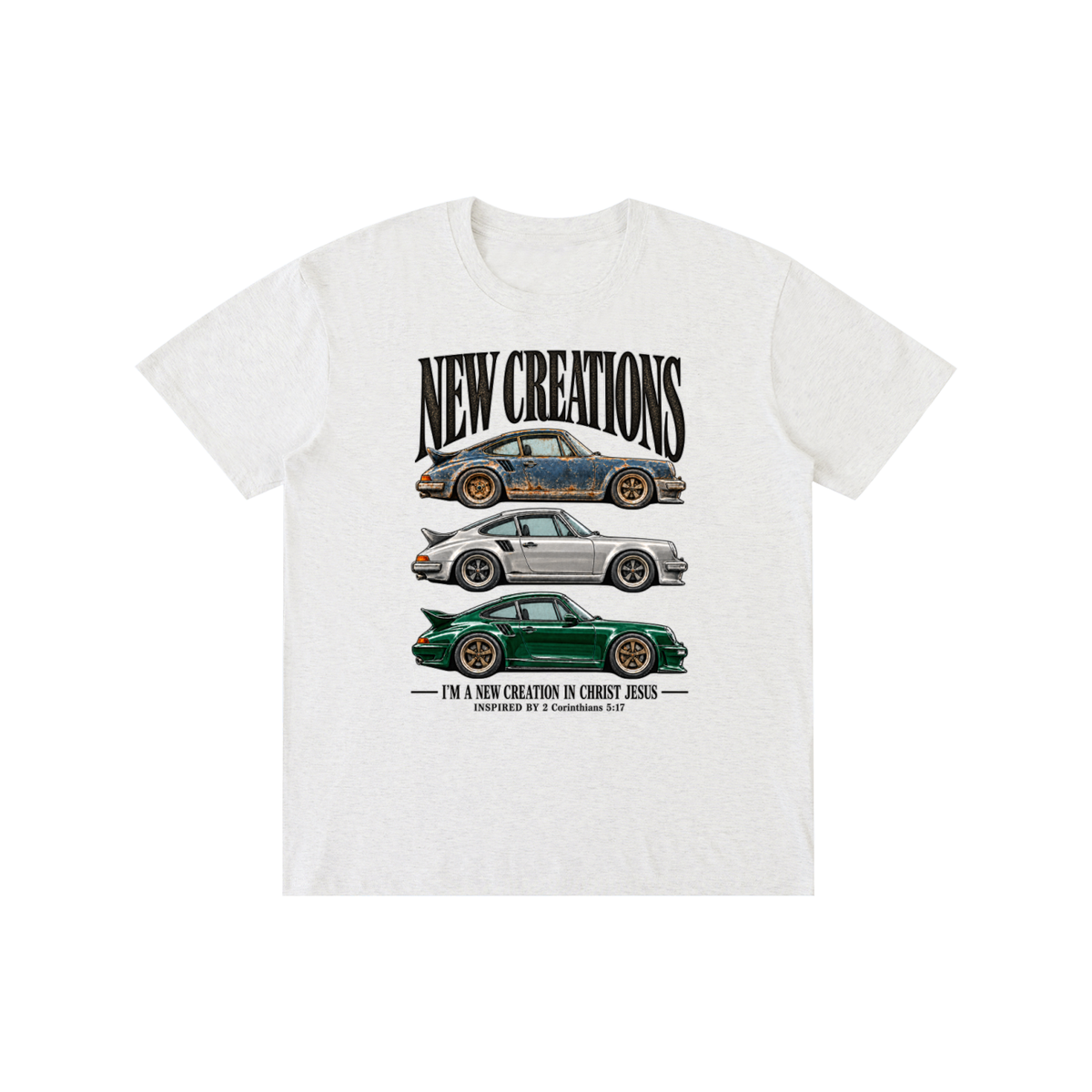 NEW CREATIONS I'M A NEW CREATION IN CHRIST JESUS INSPIRED BY 2 Corinthians 5:17 T-Shirt