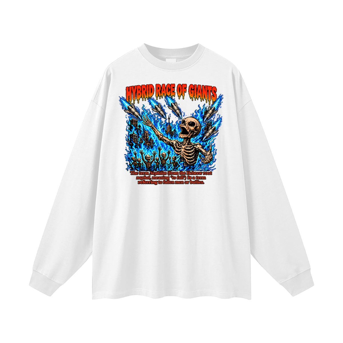 HYBRID RACE OF GIANTS the term nephilim (from the hebrew root naphal, meaning 'to fall') is a term referring to fallen men or bullies. Long Sleeve T-Shirt