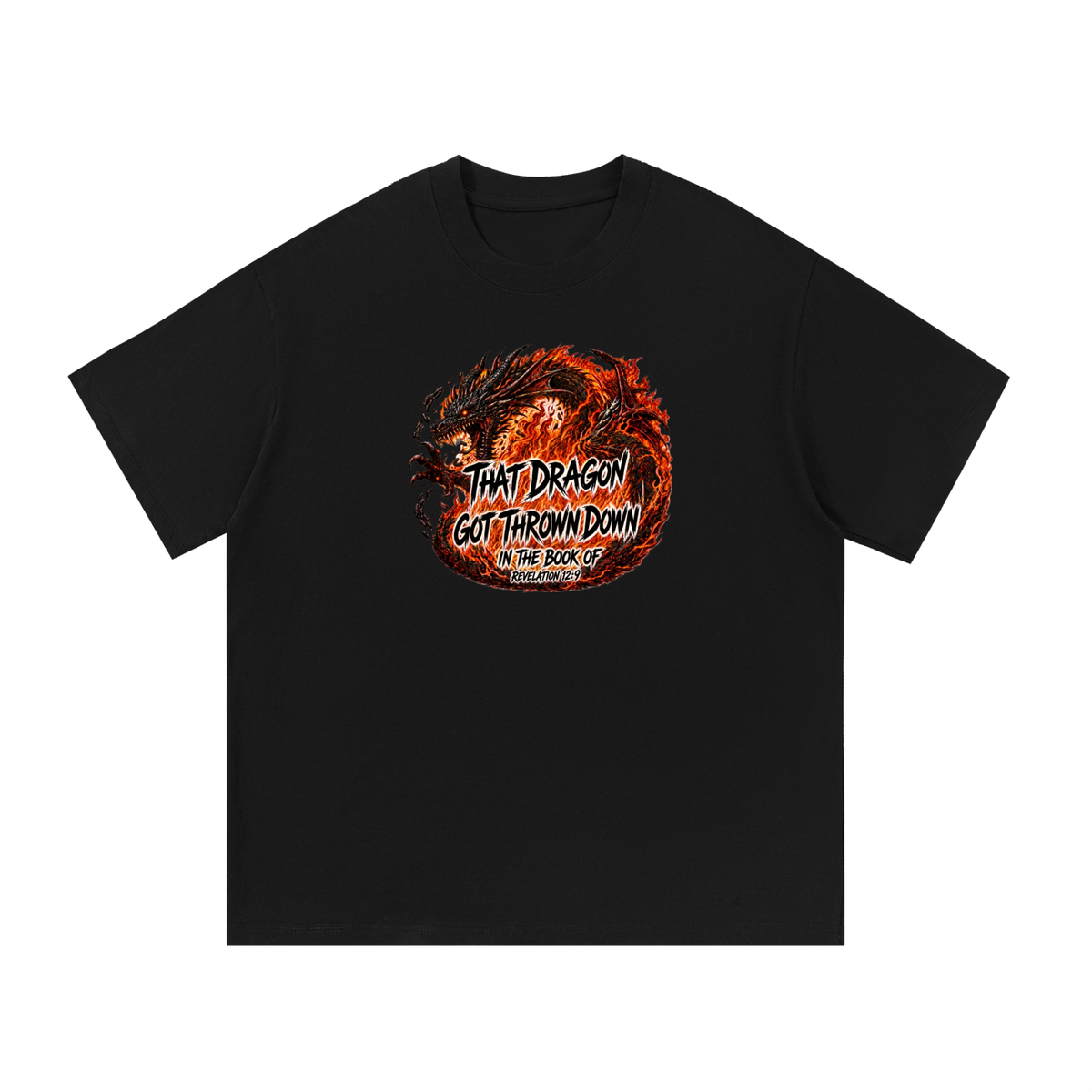 THAT DRAGON GOT THROWN DOWN IN THE BOOK OF REVELATION 12:9 T-Shirt