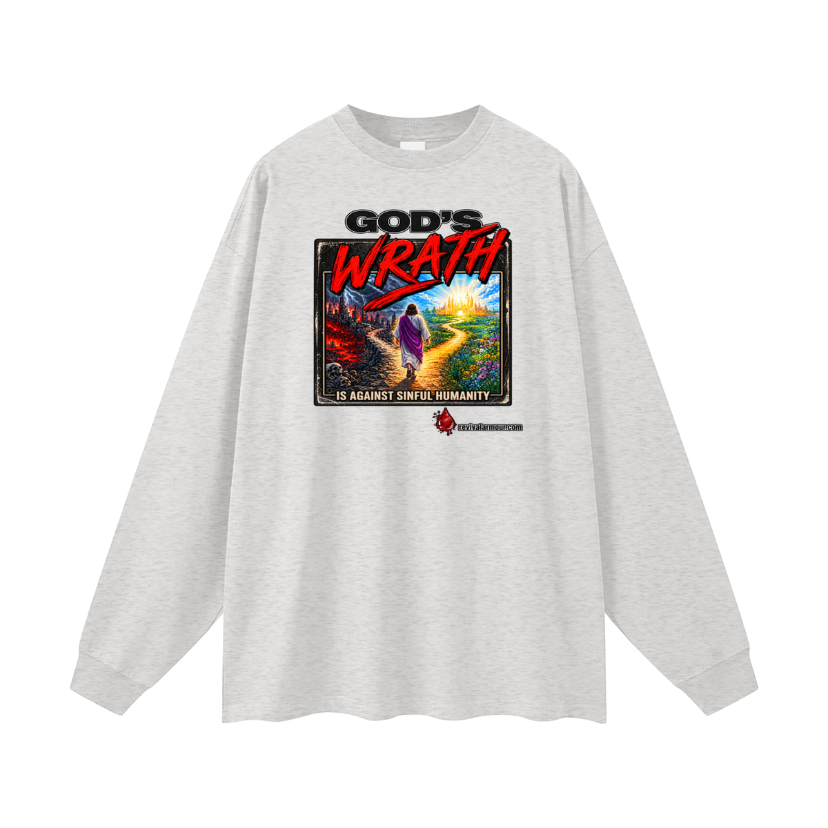 GOD'S WRATH IS AGAINST SINFUL HUMANITY revivalarmour.com Long Sleeve T-Shirt