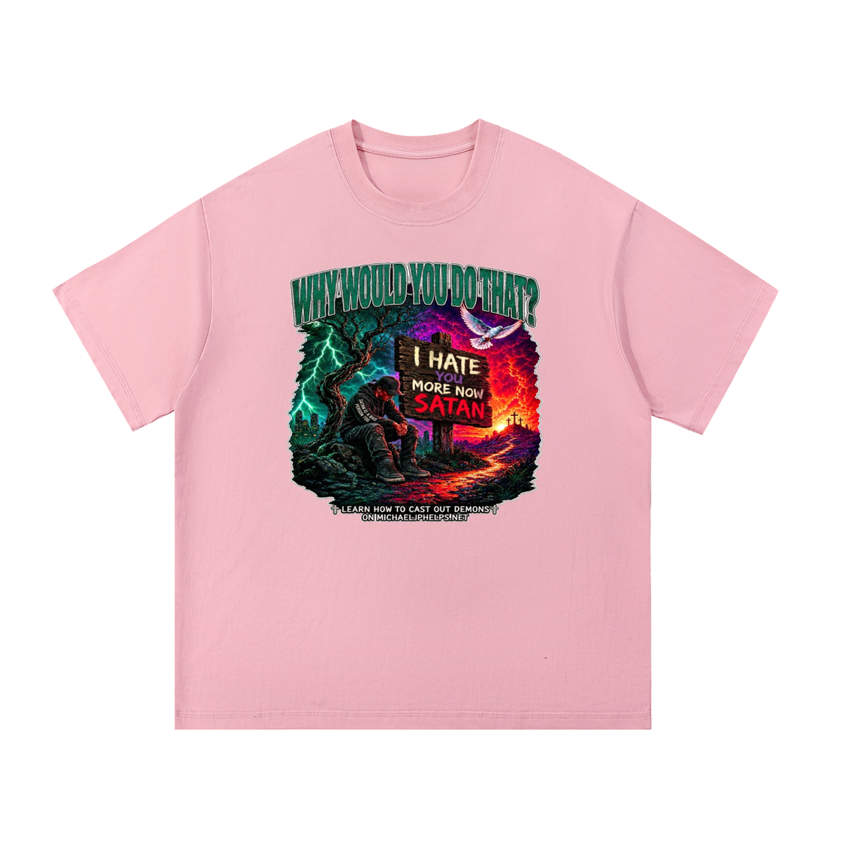 WHY WOULD YOU DO THAT? T-Shirt