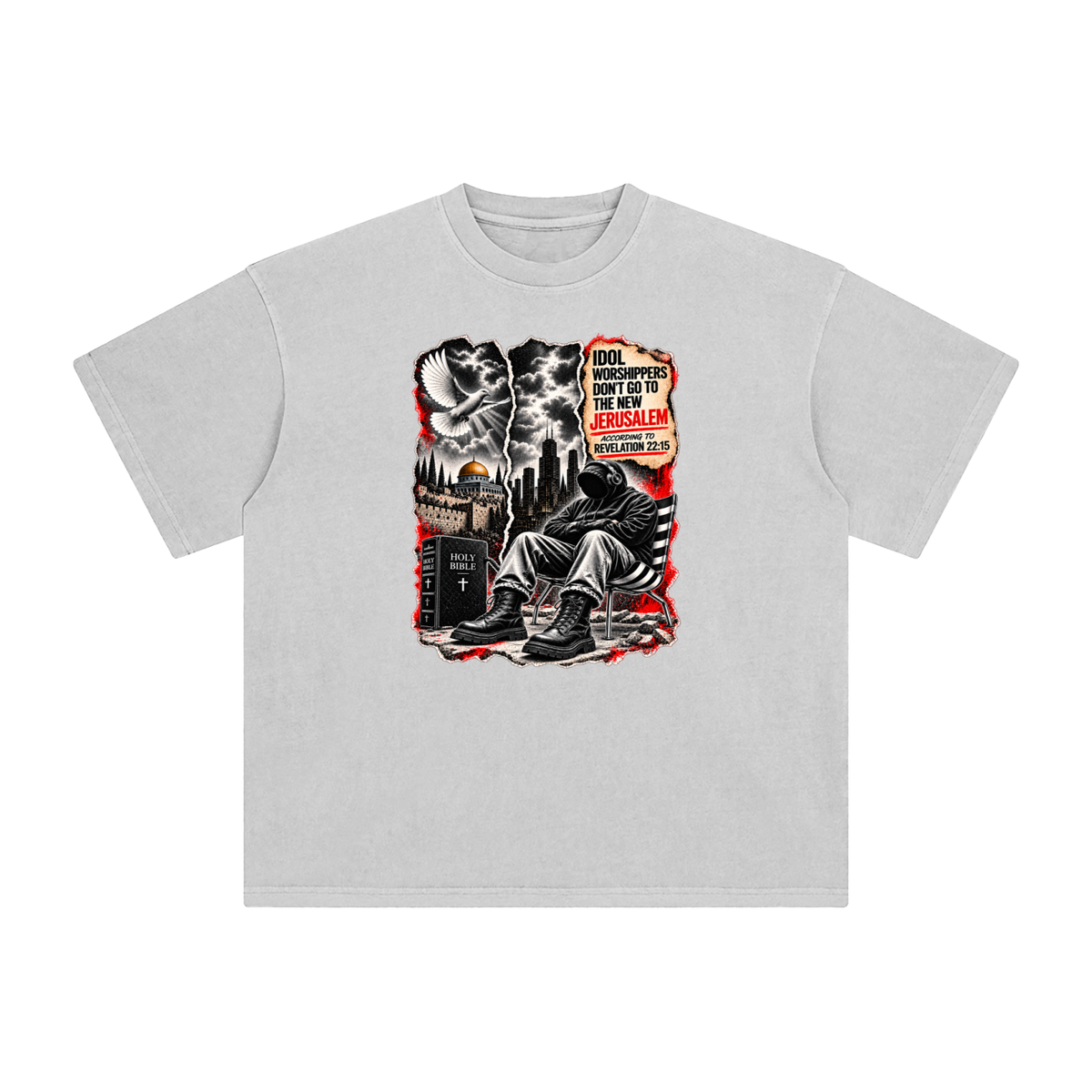 IDOL WORSHIPPERS DON'T GO TO NEW JERUSALEM ACCORDING TO REVELATION 22:15 T-Shirt
