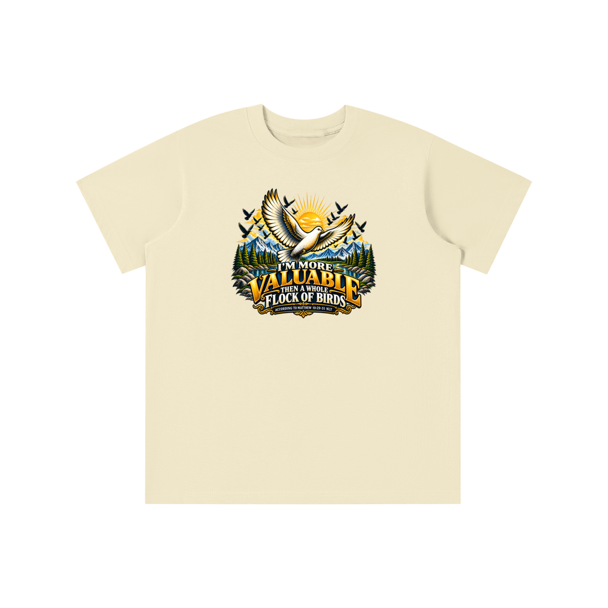 I'M MORE VALUABLE THAN A WHOLE FLOCK OF BIRDS ACCORDING TO MATTHEW 10:29-31 NLT youth T-shirt