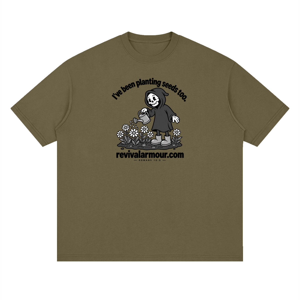 I've been planting seeds too. revivalrarmour.com ROMANS 10:9 T-Shirt