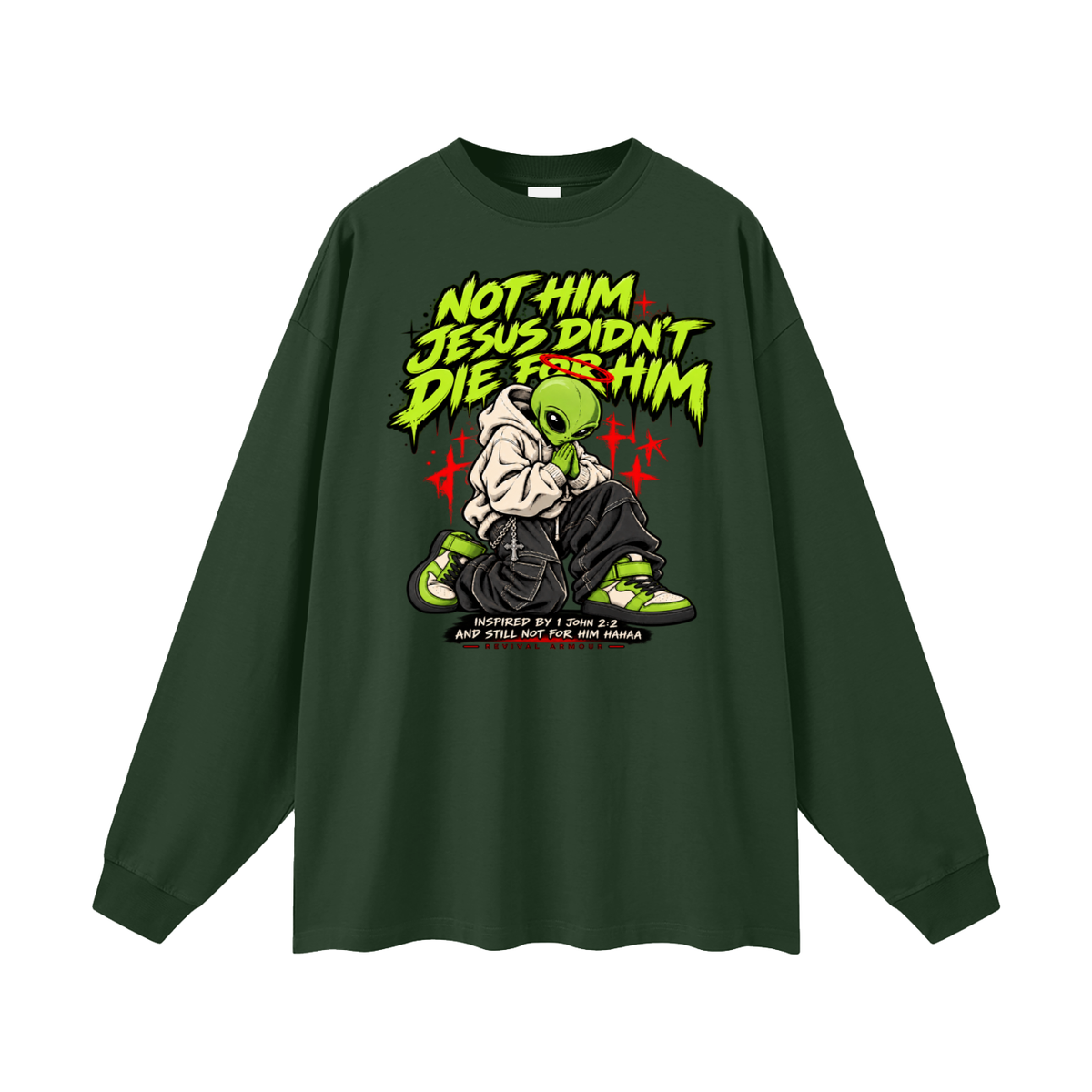 NOT HIM JESUS DIDN'T DIE FOR HIM INSPIRED BY 1 JOHN 2:2 AND STILL NOT FOR HIM HAAA Long Sleeve T-Shirt