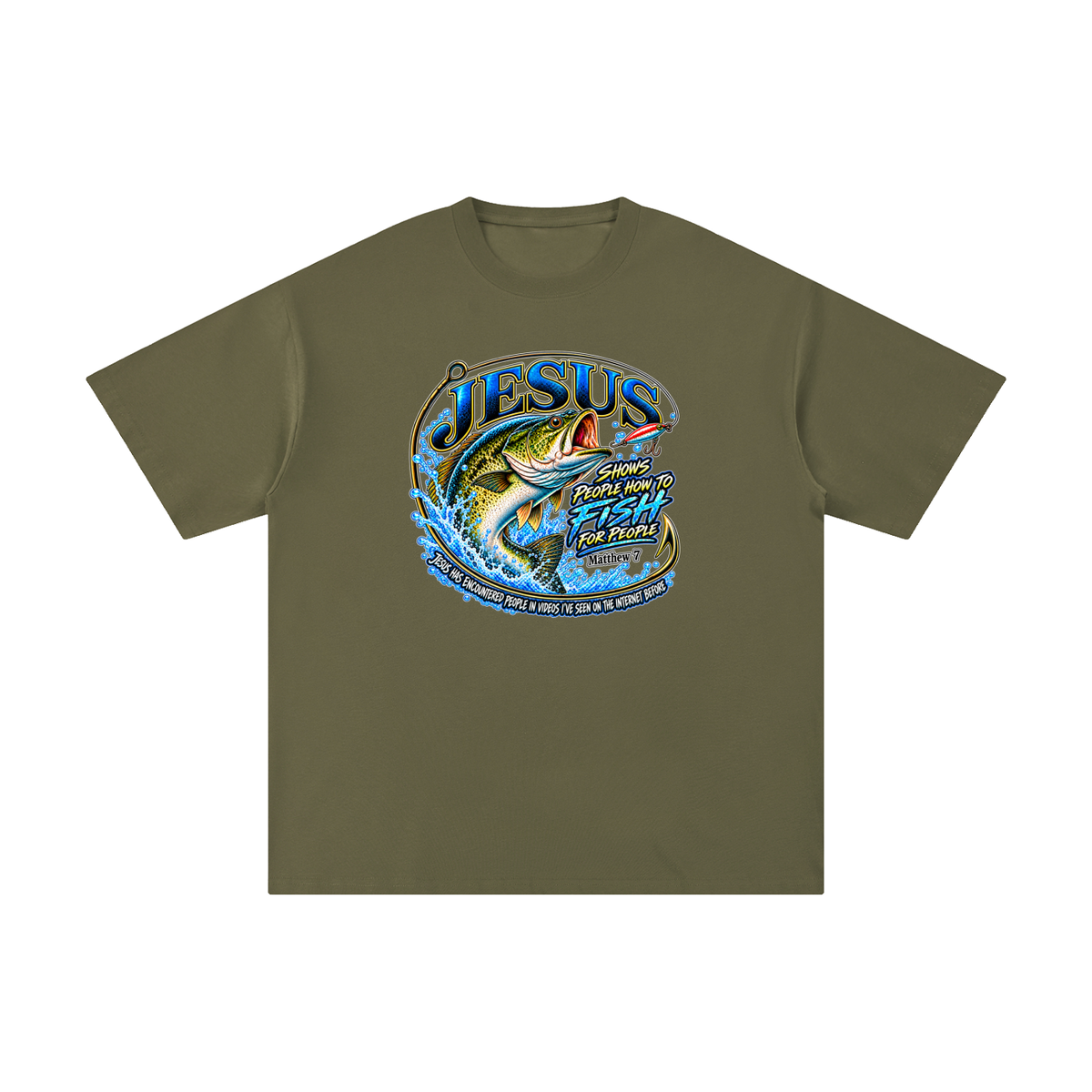 JESUS SHOWS PEOPLE HOW TO FISH FOR PEOPLE _ Matthew 7 T-Shirt