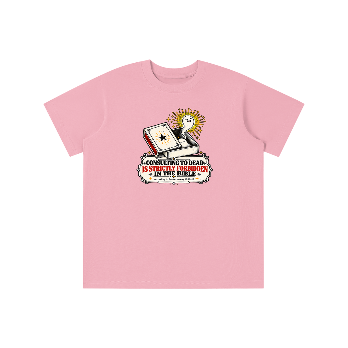 CONSULTING TO DEAD IS STRICTLY FORBIDDEN IN THE BIBLE according to Deuteronomy 18:10-12  youth T-shirt