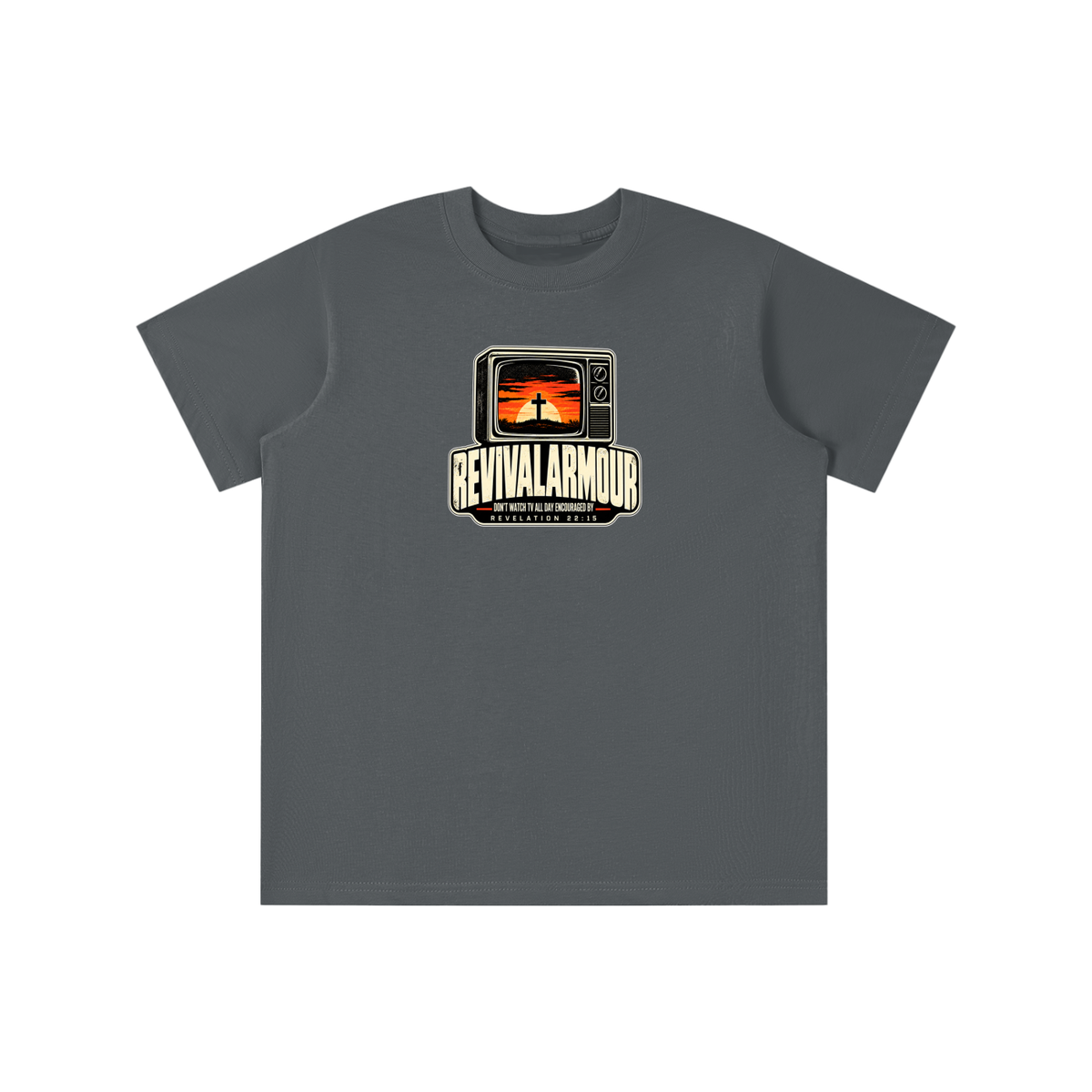 REVIVAL ARMOUR DON'T WATCH ALL DAY ENCOURAGED BY REVELATION 22:15 youth T-shirt