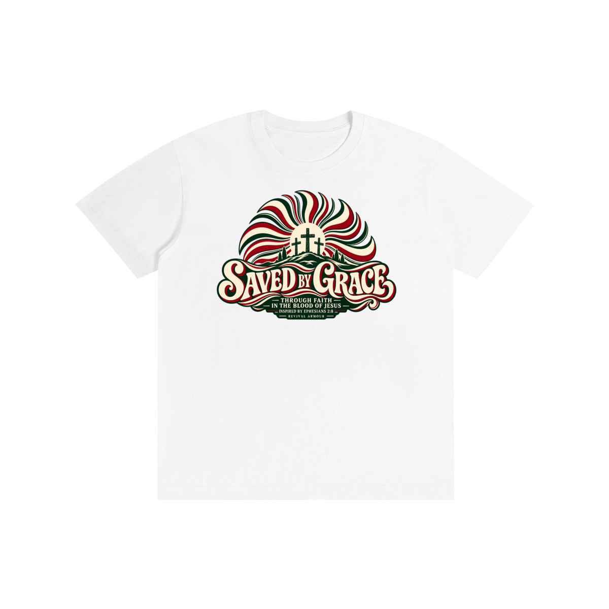 SAVED BY GRACE THROUGH FAITH IN THE BLOOD OF JESUS INSPIRED BY EPHESIANS 2:8 T-Shirt