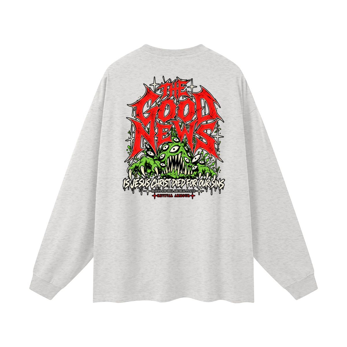 ACCORDING TO 1 CORINTHIANS 15:1-4 NLT THE GOOD NEWS IS JESUS CHRIST DIED FOR OUR SINS HEAVEN AND HELL ARE PLACES Long Sleeve T-Shirt
