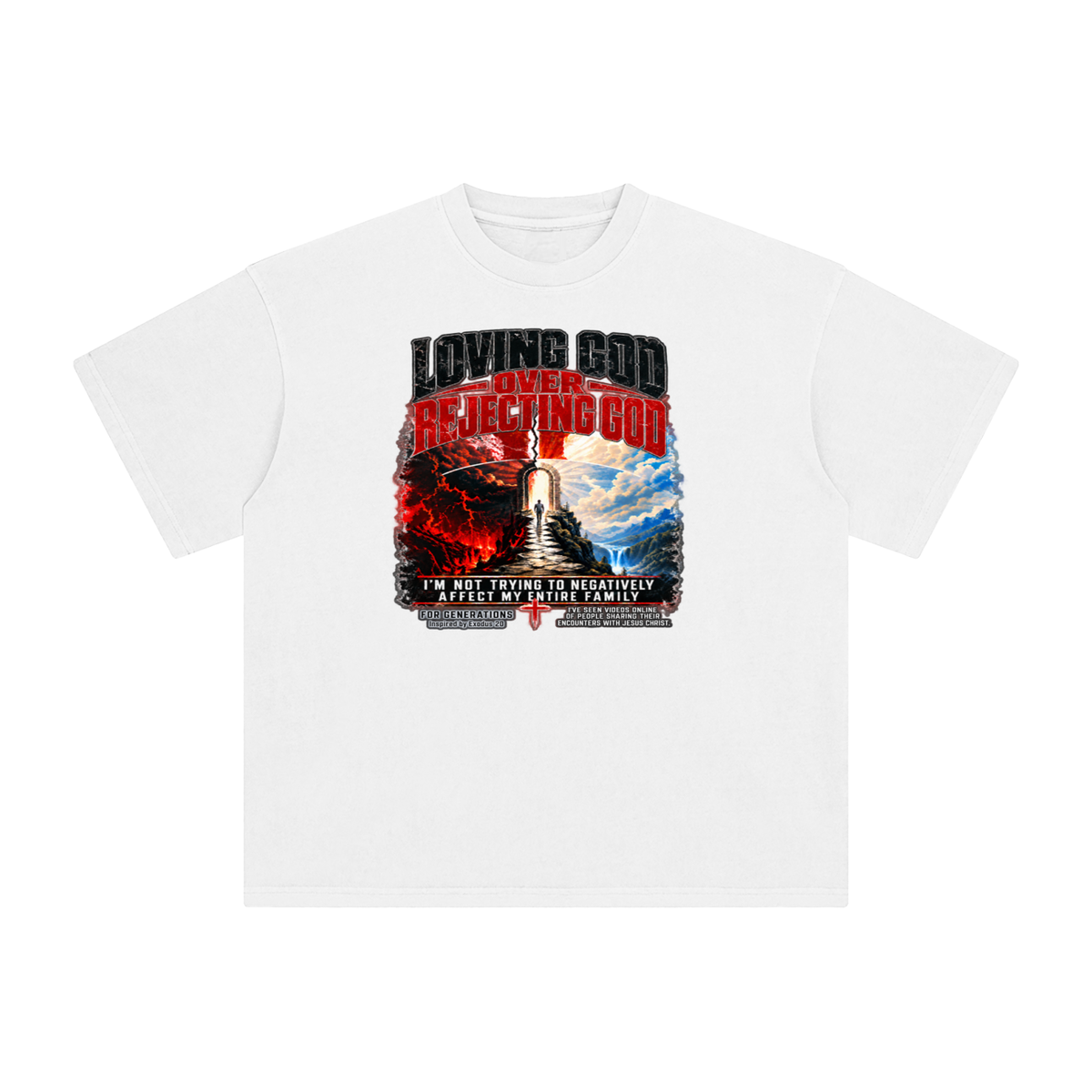 LOVING GOD OVER REJECTING GOD I'M NOT TRYING TO NEGATIVELY AFFECT MY ENTIRE FAMILY FOR GENERATIONS Inspired by Exodus 20 T-Shirt