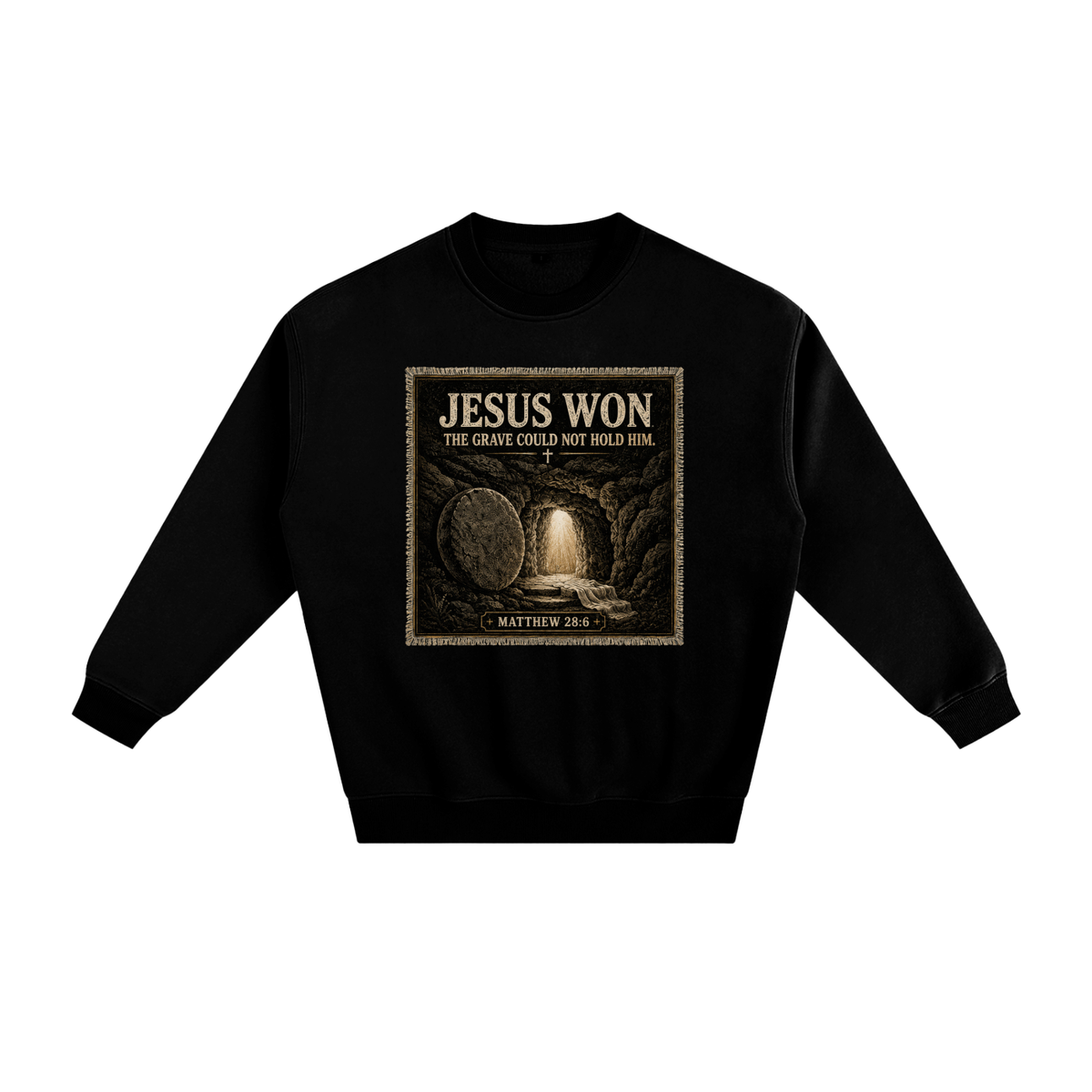 Jesus Won the grave could not hold him Sweatshirt