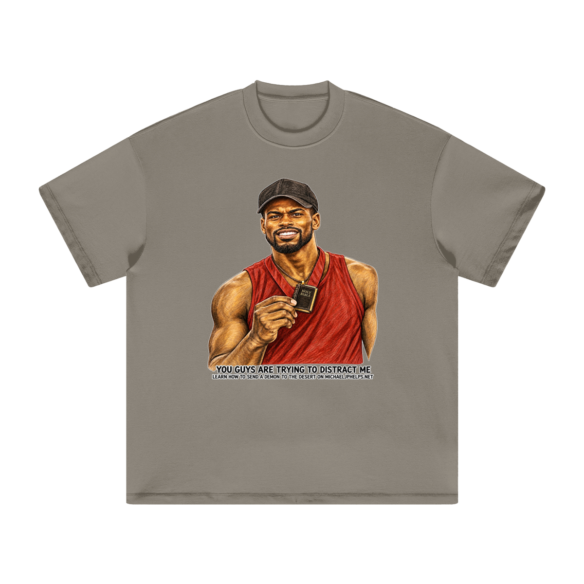 YOU GUYS ARE TRYING TO DISTRACT ME LEARN HOW TO SEND A DEMON TO THE DESERT ON MICHAELJPHELPS.NET T-Shirt