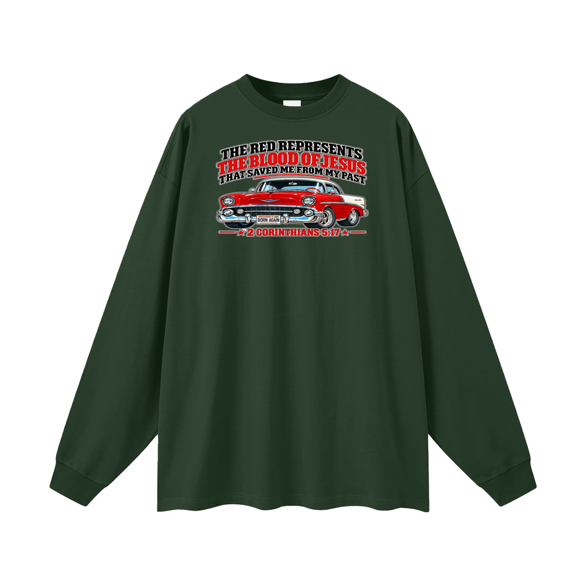 THE RED REPRESENTS THE BLOOD OF JESUS THAT SAVED ME FROM MY PAST *2 CORINTHIANS 5:17* Long Sleeve T-Shirt