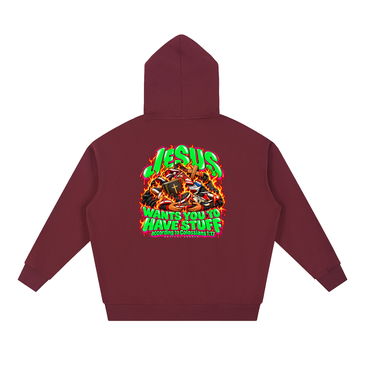 JESUS WANTS YOU TO HAVE STUFF according to COLLISIANS 1:17 Hoodie