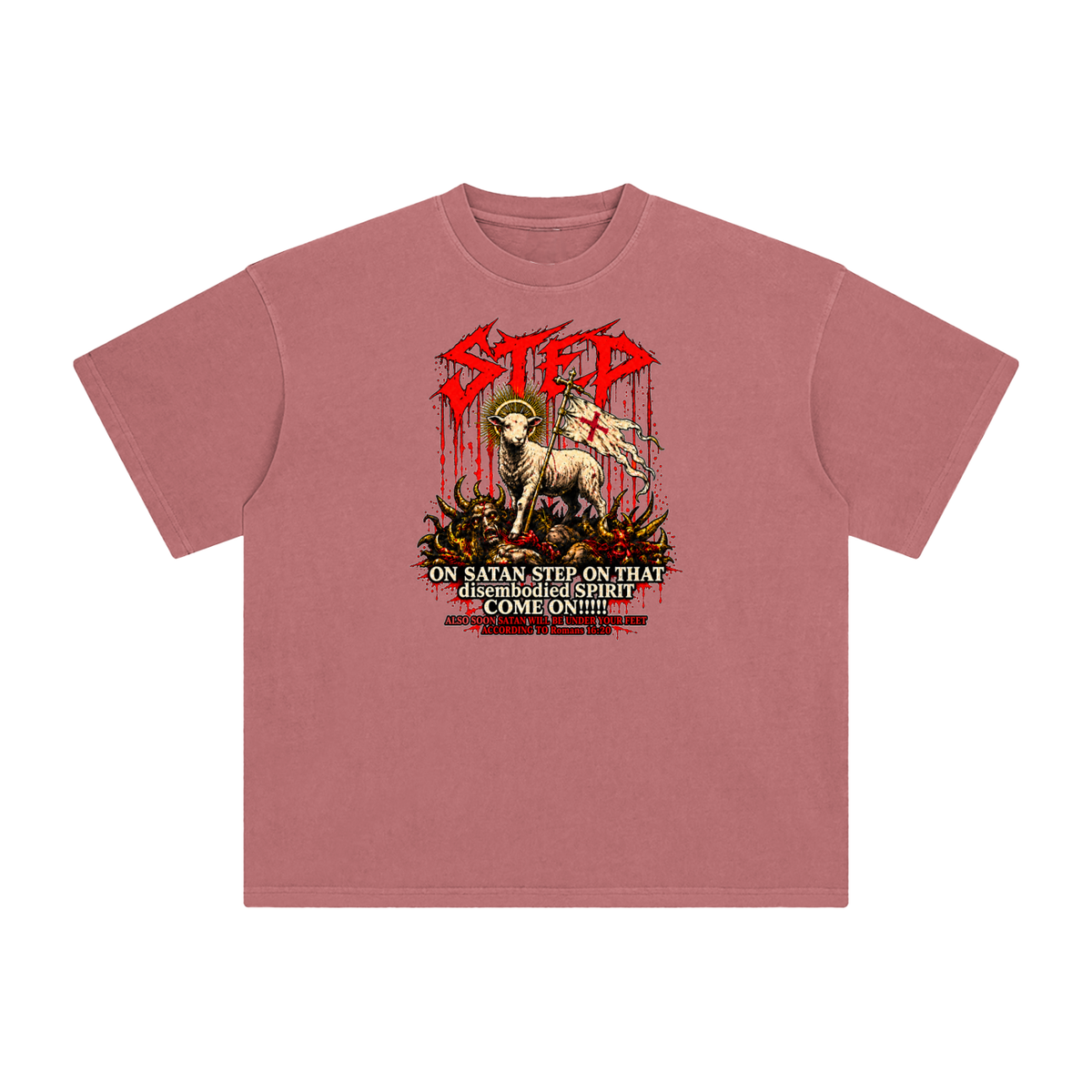 STEP ON SATAN STEP ON THAT disembodied SPIRIT COME ON!!!!! ALSO SOON SATAN WILL BE UNDER YOUR FEET ACCORDING TO Romans 16:20 T-Shirt