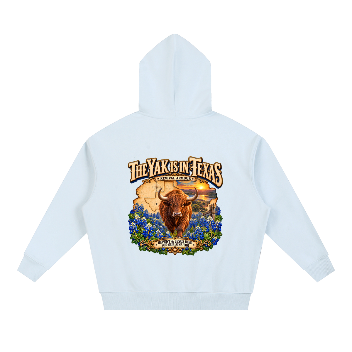 THE YAK IS IN TEXAS REPENT & JESUS DIED FOR OUR SINS TOO Hoodie