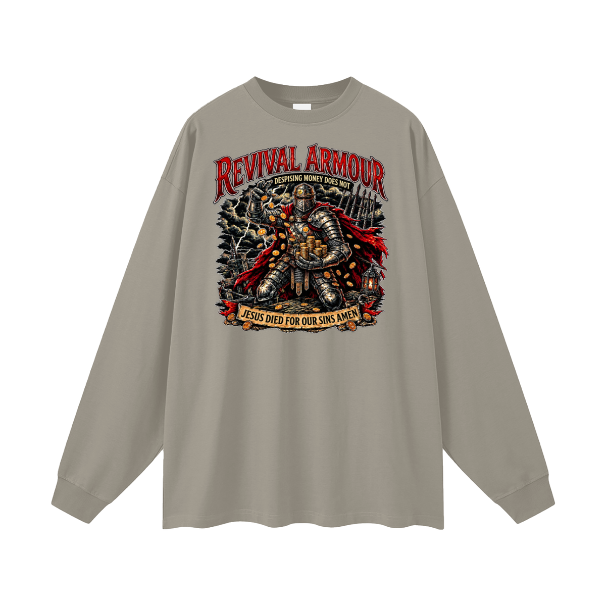 REVIVAL ARMOUR DESPISING MONEY DOES NOT JESUS DIED FOR OUR SINS AMEN Long Sleeve T-Shirt