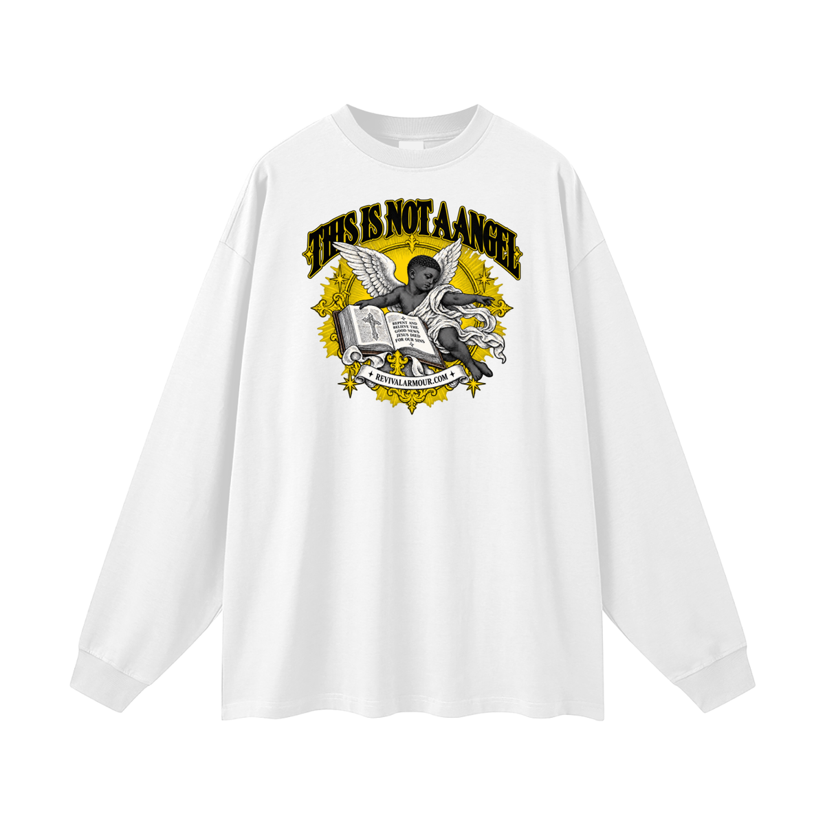 THIS IS NOT A ANGEL REPENT AND BELIEVE THE GOOD NEWS JESUS DIED FOR OUR SIN REVIVALARMOUR.COM Long Sleeve T-Shirt