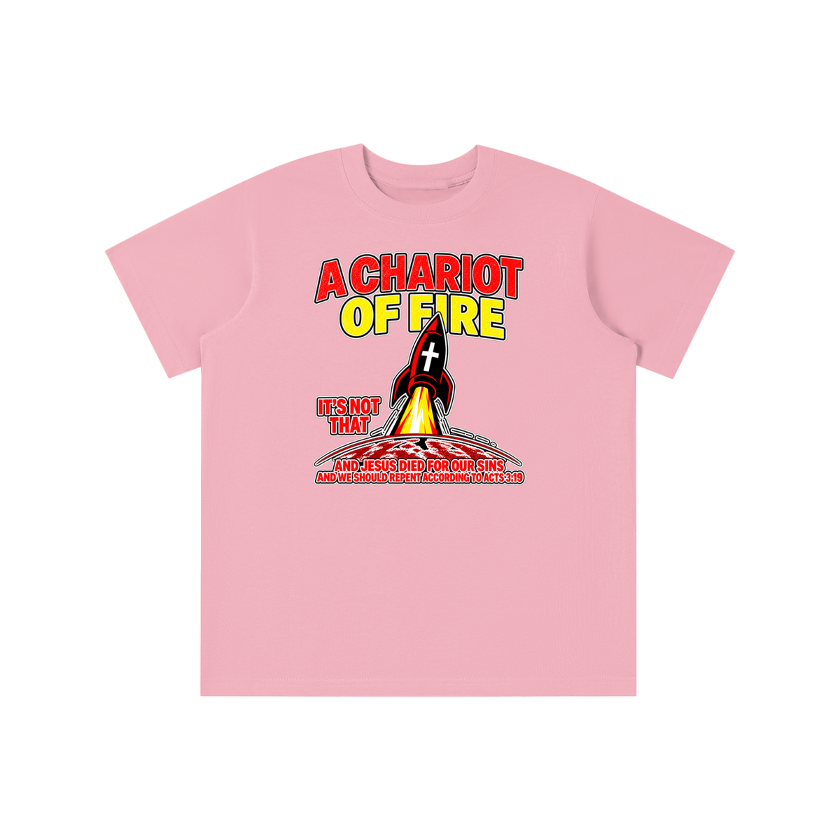 A CHARIOT OF FIRE IT'S NOT THAT AND JESUS DIED FOR OUR SINS AND WE SHOULD REPENT ACCORDING TO ACTS 3:19 youth T-shirt