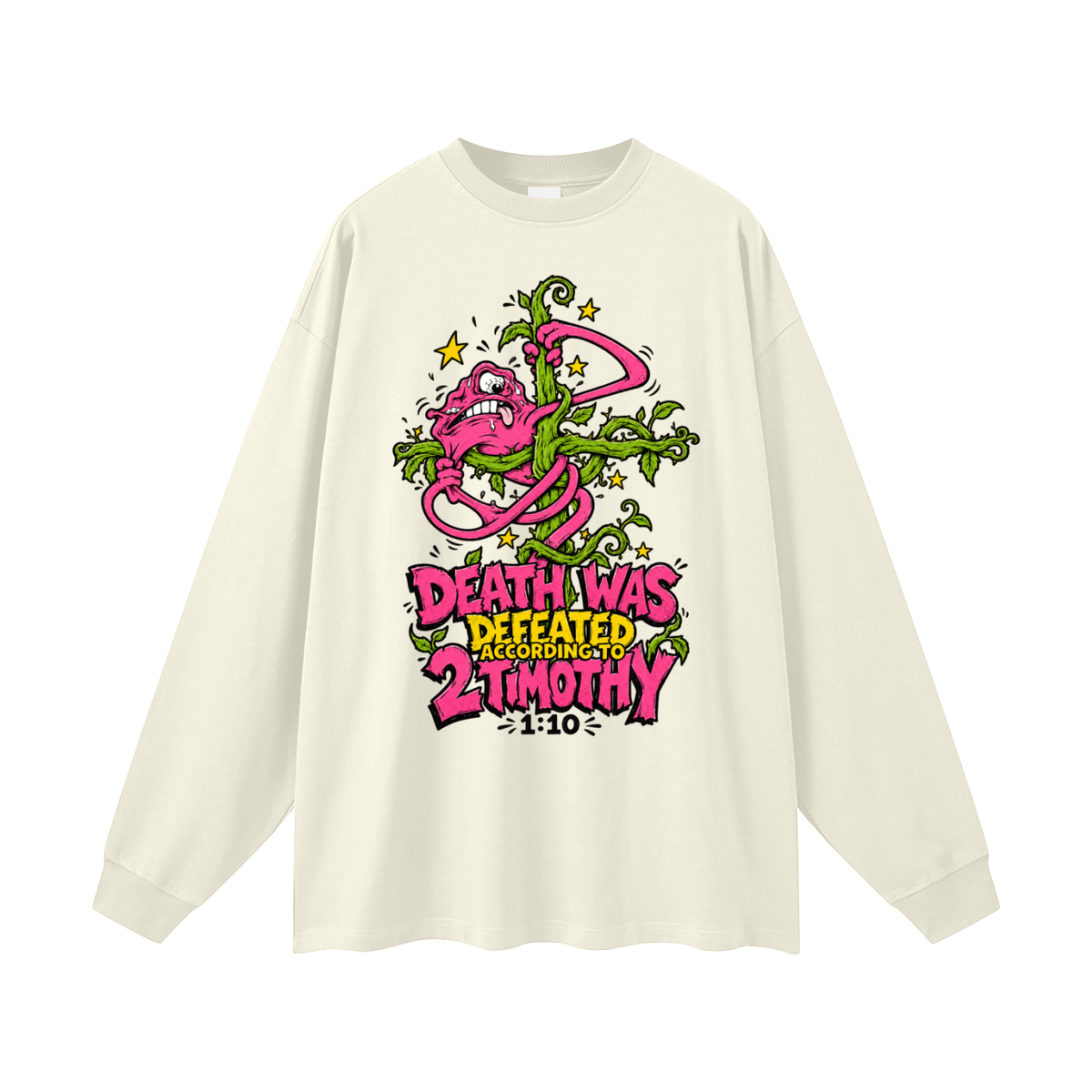 DEATH WAS DEFEATED ACCORDING TO 2 TIMOTHY 1:10 Long Sleeve T-Shirt