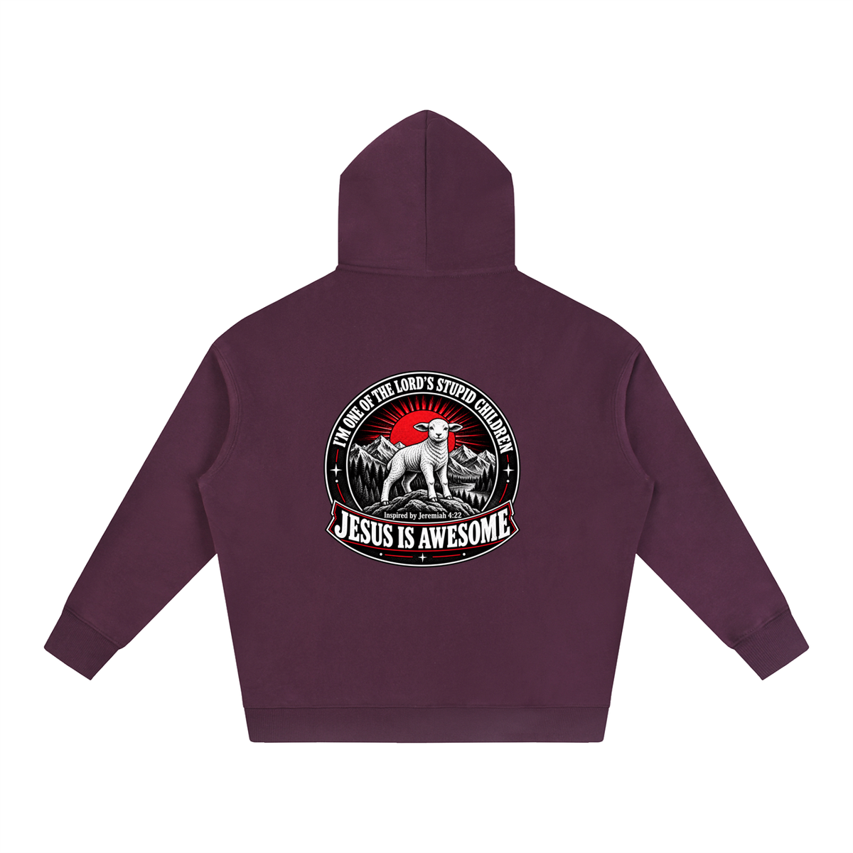 I'M ONE OF THE LORD'S STUPID CHILDREN INSPIRED BY Jeremiah 4:22 JESUS IS AWESOME Hoodie