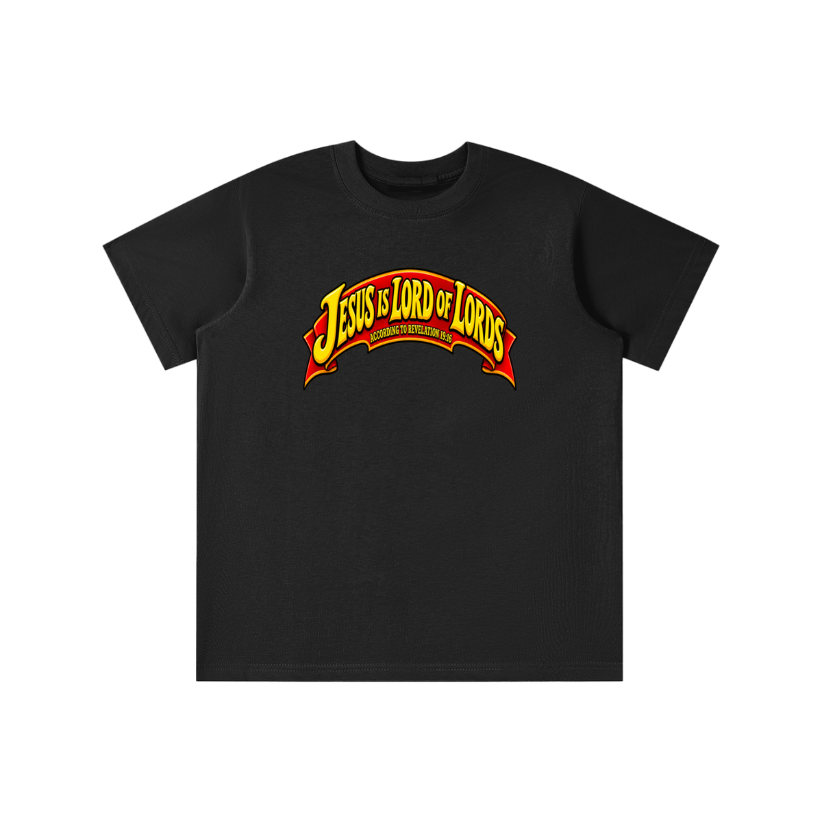JESUS IS LORD OF LORDS ACCORDING TO REVELATION 19:16 youth T-shirt