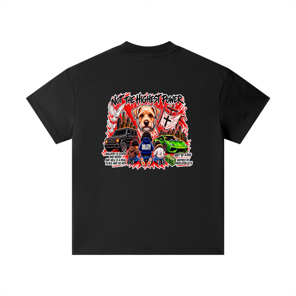 IDOLATRY IS STUPID AND WEIRD AND HELL IS A REAL PLACE AND SO HOT Kids T-Shirt