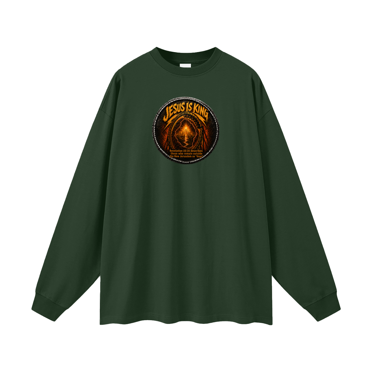 Jesus is king Revelation 22:15 describes those who remain outside the new Jerusalem as "dogs" Long Sleeve T-Shirt