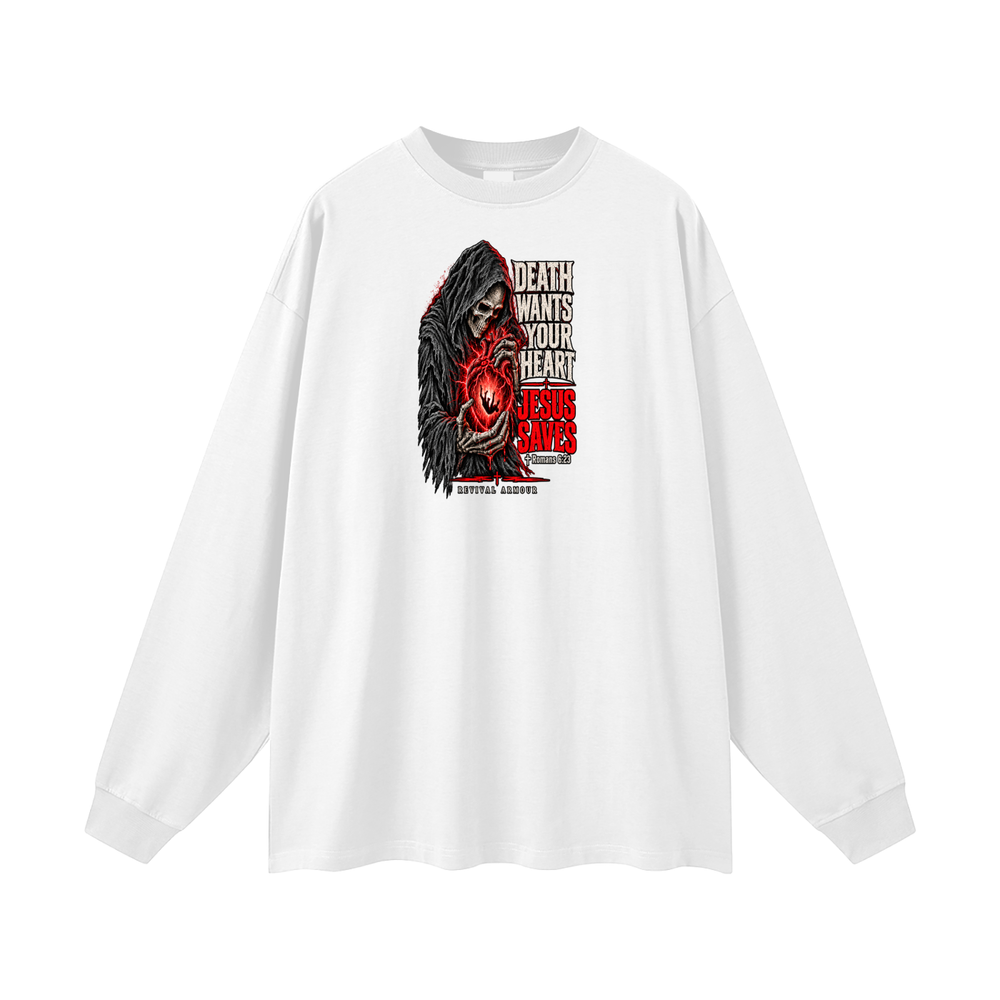 DEATH WANTS YOUR HEART JESUS SAVES ROMANS 6:23 REVIVAL ARMOUR Long Sleeve T-Shirt