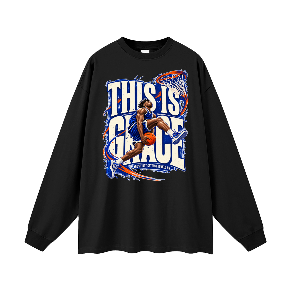 THIS IS GRACE YOU'RE NO GETTING DUNKED ON ( MARK 1:15 IS ON HIS SHOES ) Long Sleeve T-Shirt