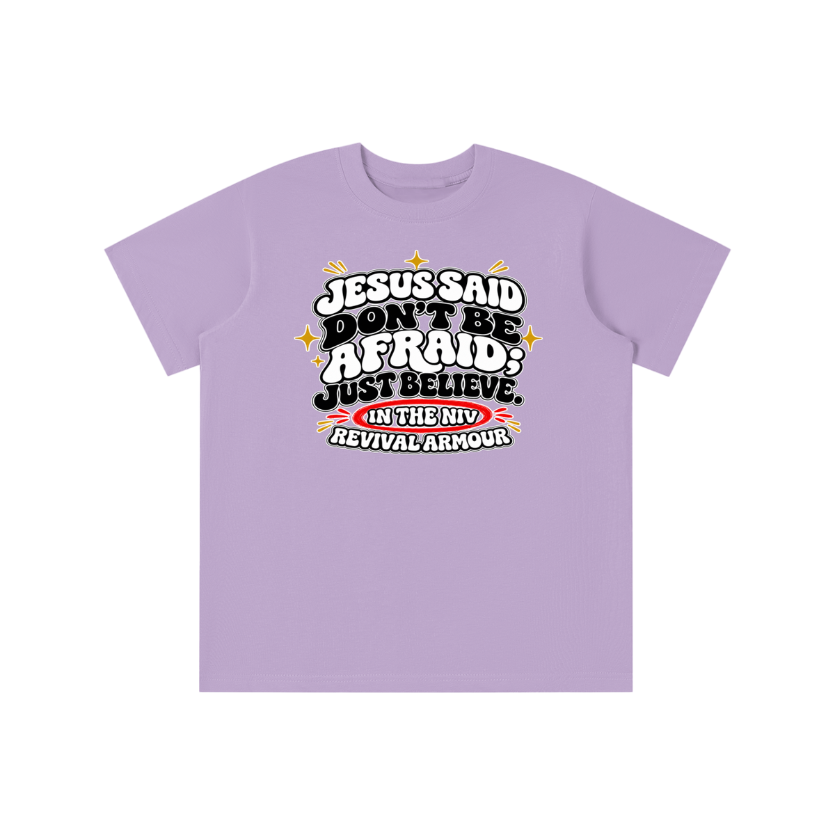 JESUS SAID Don't be afraid; just believe." IN THE NIV PREACH THE BLOOD OF JESUS youth T-shirt