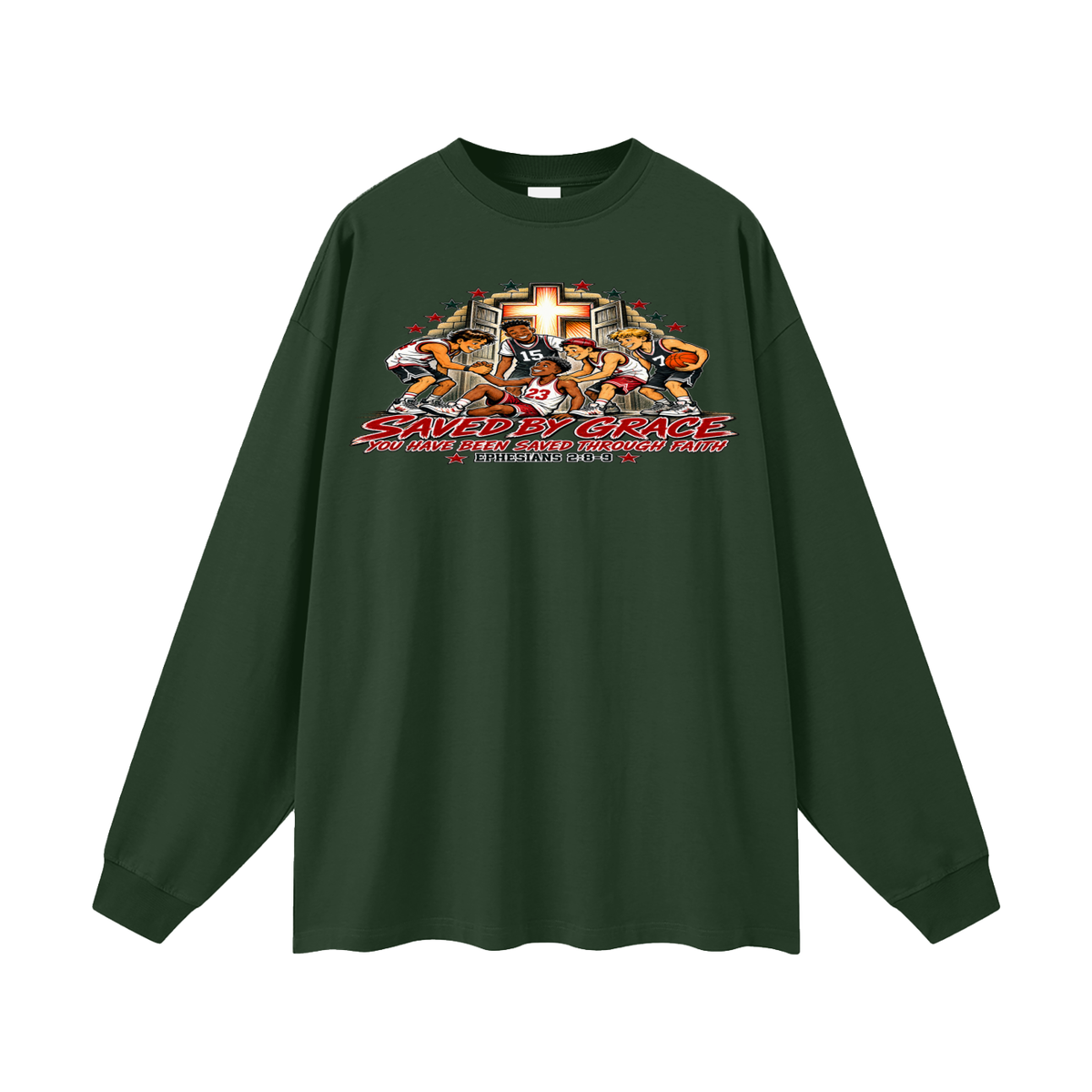 Saved By Grace You Been Saved Through Faith Long Sleeve T-Shirt