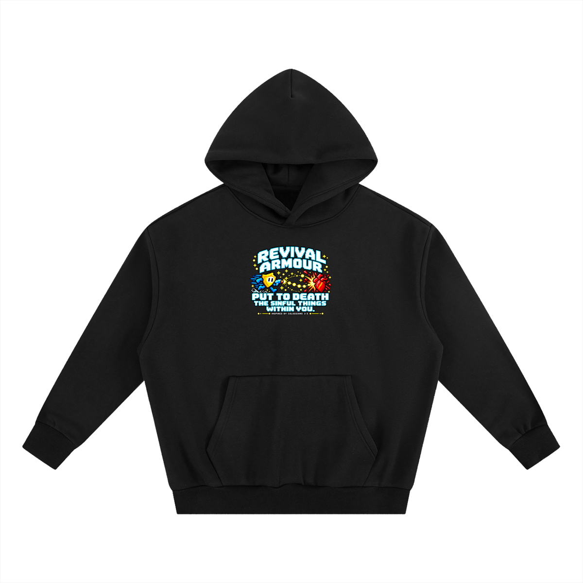 REVIVAL ARMOUR PUT TO DEATH THE SINFUL THINGS WITHIN YOU. INSPIRED BY COLOSSIANS 3:5 Hoodie
