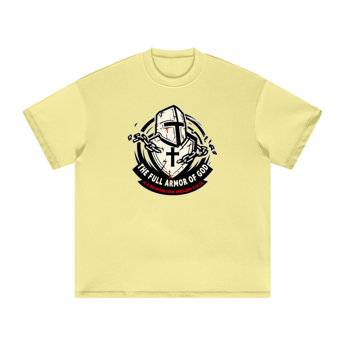 THE FULL ARMOR OF GOD IS A METAPHOR FROM EPHESIANS 6:10-18 T-Shirt