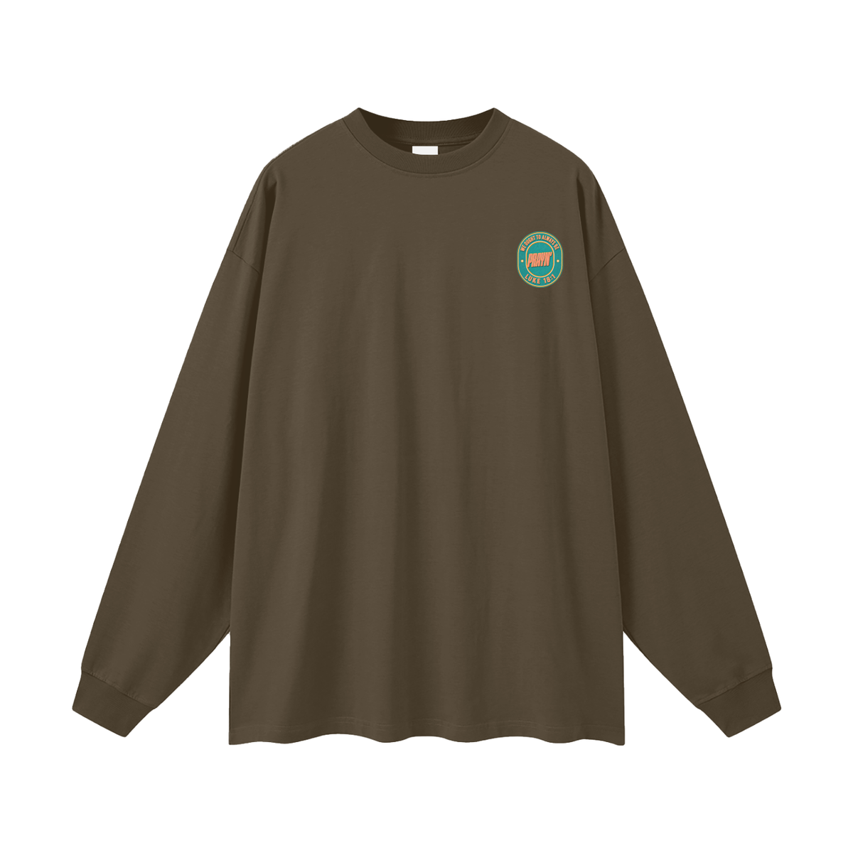 WE OUGHT TO ALWAYS BE PRAYIN'  LUKE 18:1 Long Sleeve T-Shirt