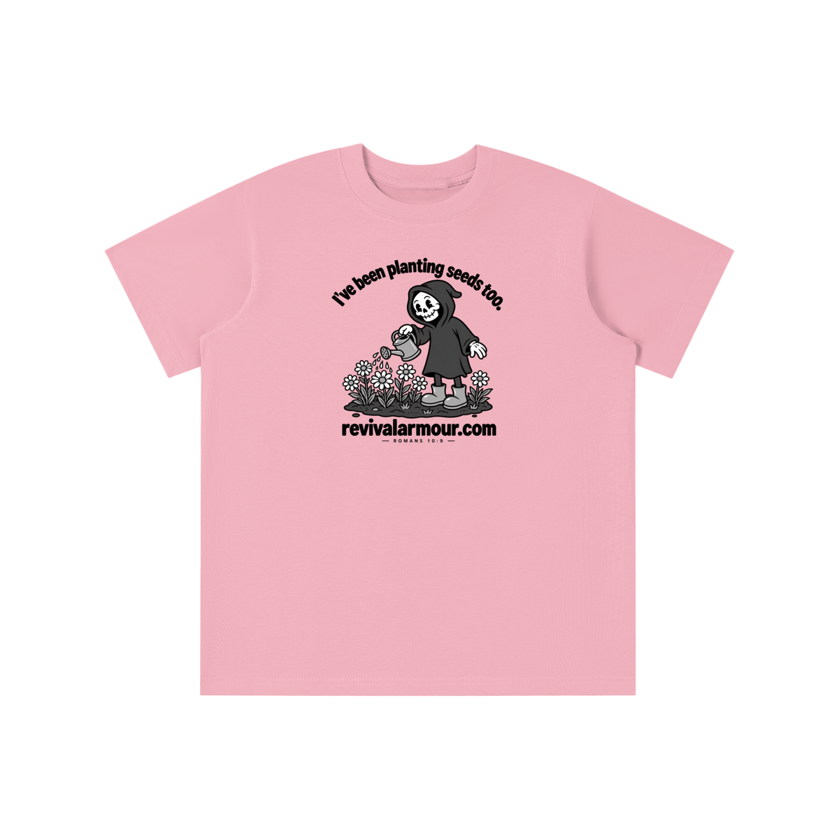 I've been planting seeds too. revivalrarmour.com ROMANS 10:9 youth T-shirt