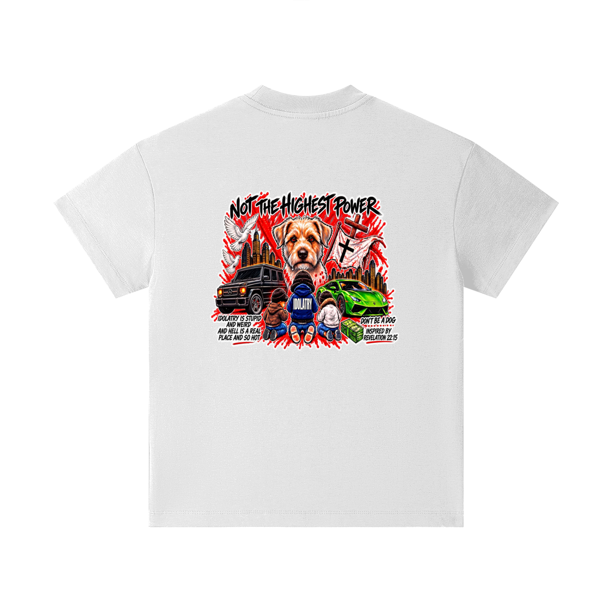 IDOLATRY IS STUPID AND WEIRD AND HELL IS A REAL PLACE AND SO HOT Kids T-Shirt