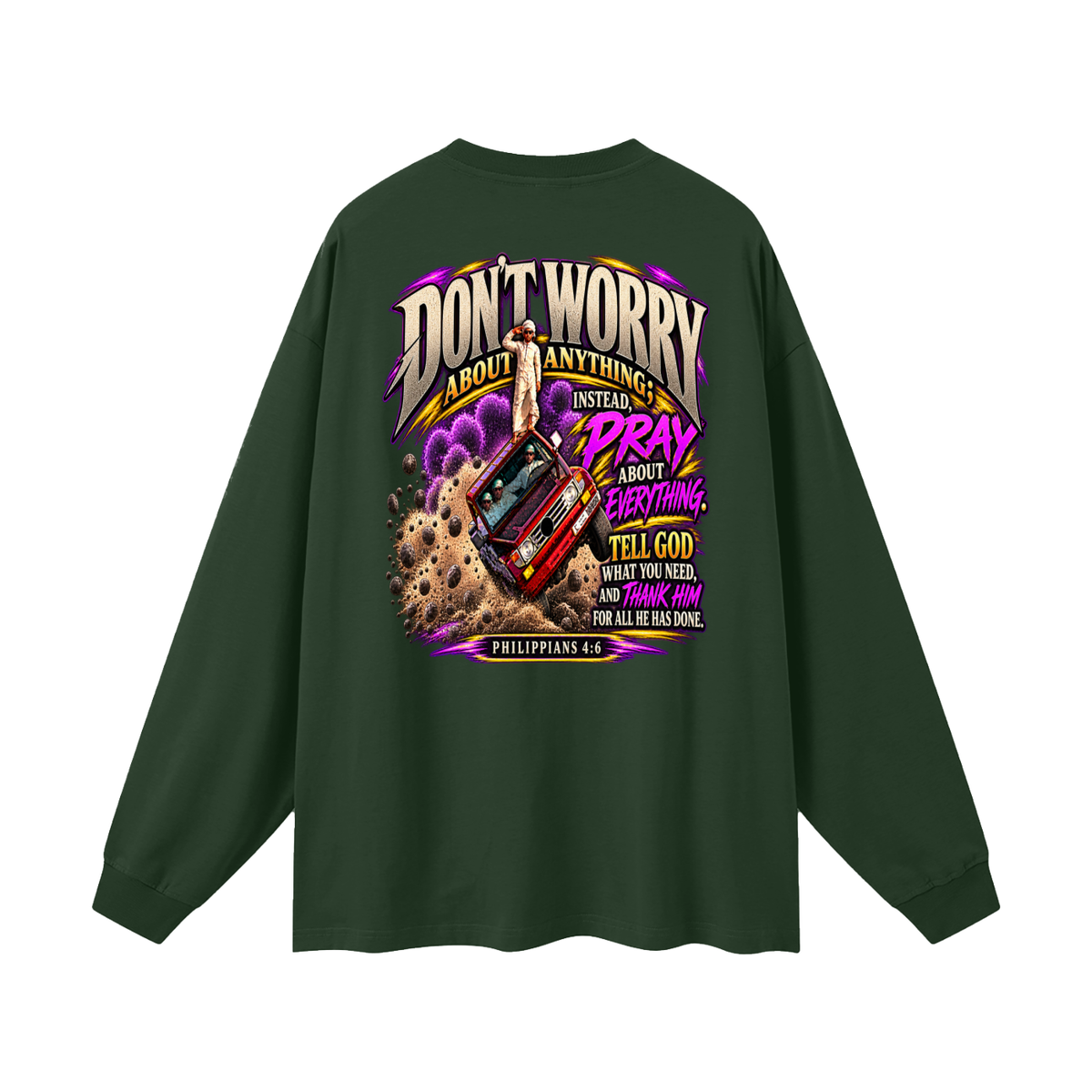 PHILIPPIANS 4:6 NLT Long Sleeve T-Shirt