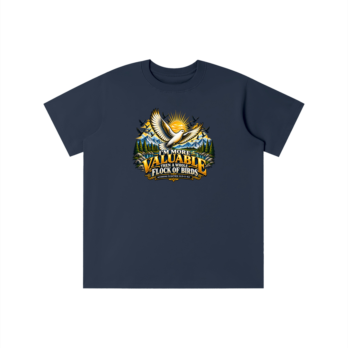 I'M MORE VALUABLE THAN A WHOLE FLOCK OF BIRDS ACCORDING TO MATTHEW 10:29-31 NLT youth T-shirt
