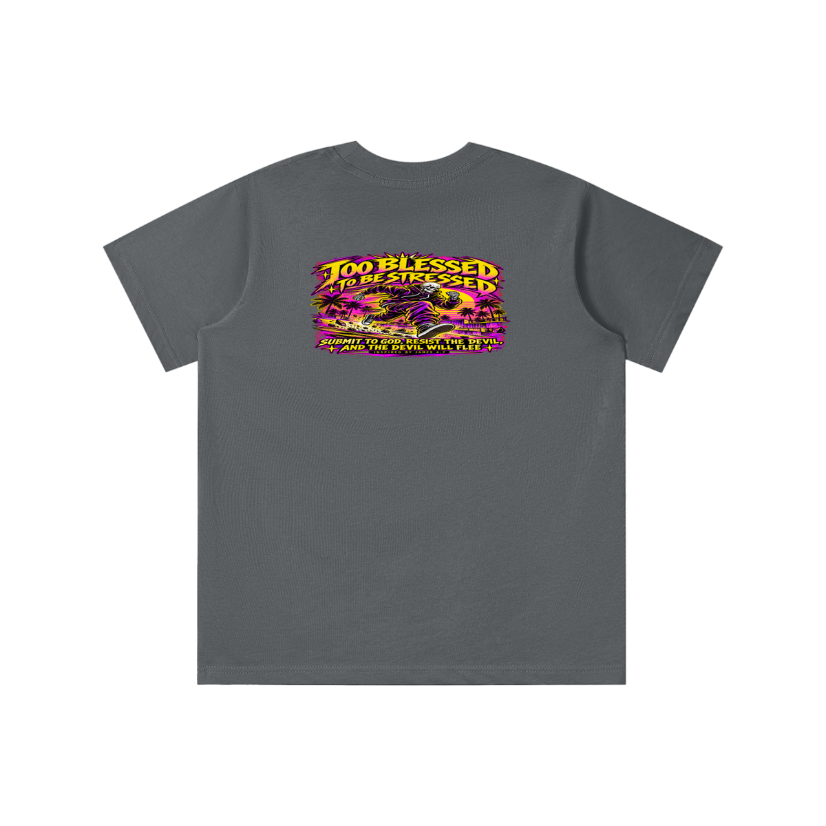 TOO BLESSED TO BE STRESSED SUMIT TO GOD, RESIST THE DEVIL, AND THE DEVIL WILL FLEE INSPIRED BY JAMES 4:7 youth T-shirt