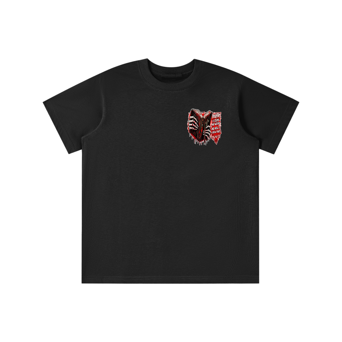IDOLATRY IS STUPID AND WEIRD AND HELL IS A REAL PLACE AND SO HOT youth T-shirt