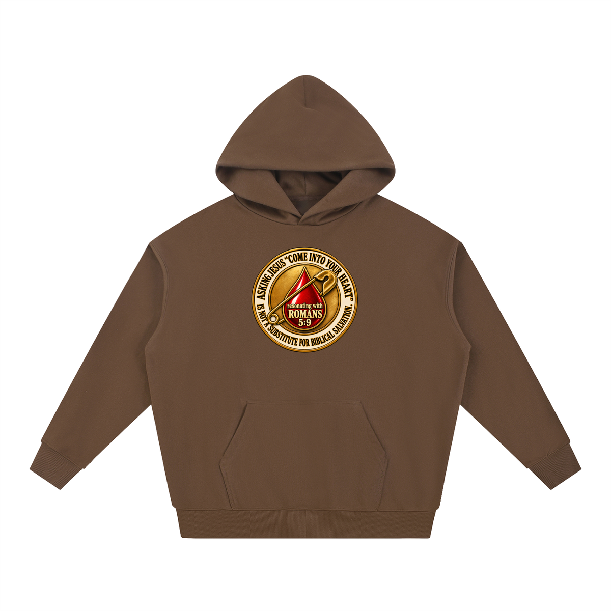 ASKING JESUS "COME INTO YOUR HEART" IS NOT A SUBSTITUTE FOR BIBLICAL SALVATION. resonating with ROMANS 5:9 Hoodie
