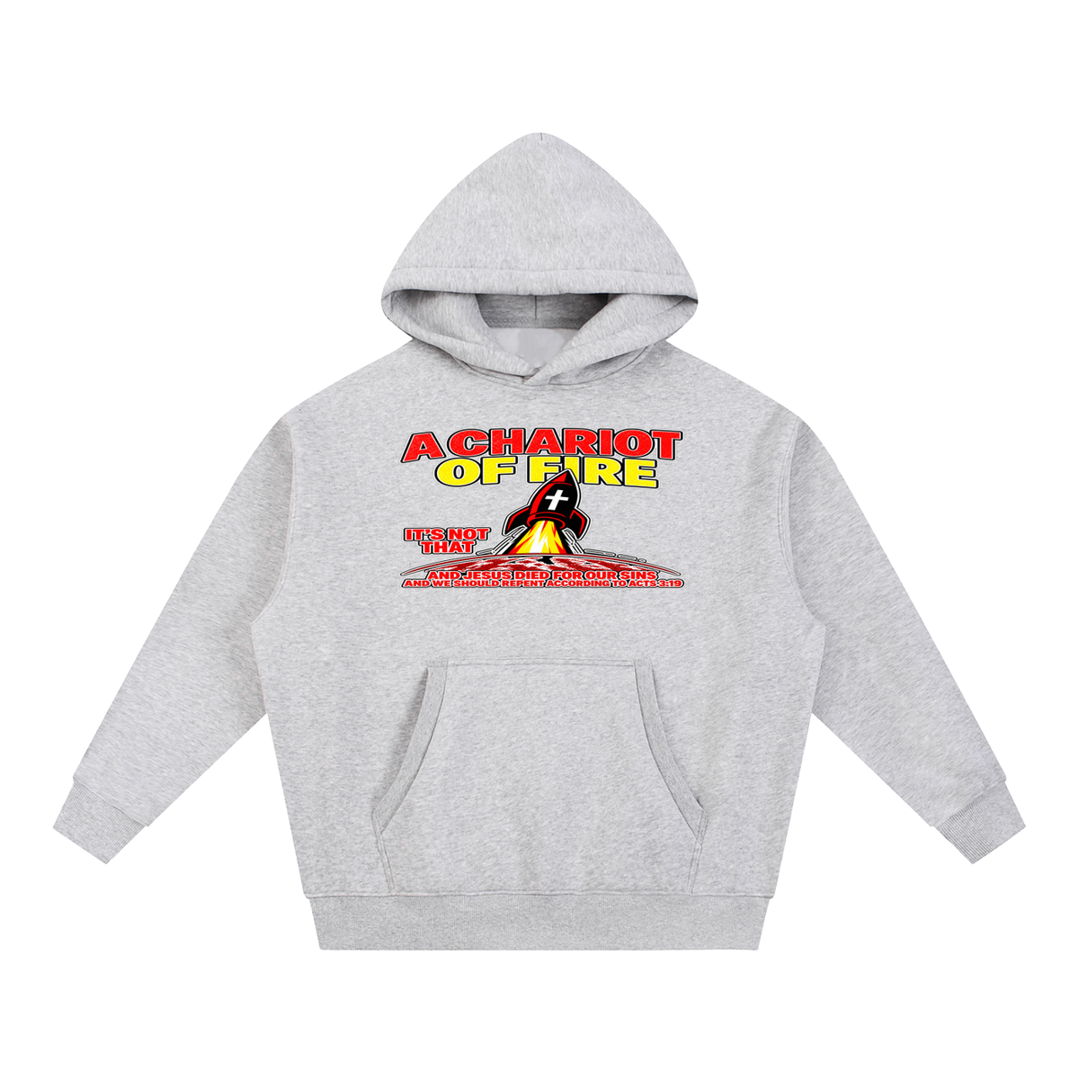 A CHARIOT OF FIRE IT'S NOT THAT AND JESUS DIED FOR OUR SINS AND WE SHOULD REPENT ACCORDING TO ACTS 3:19 Hoodie