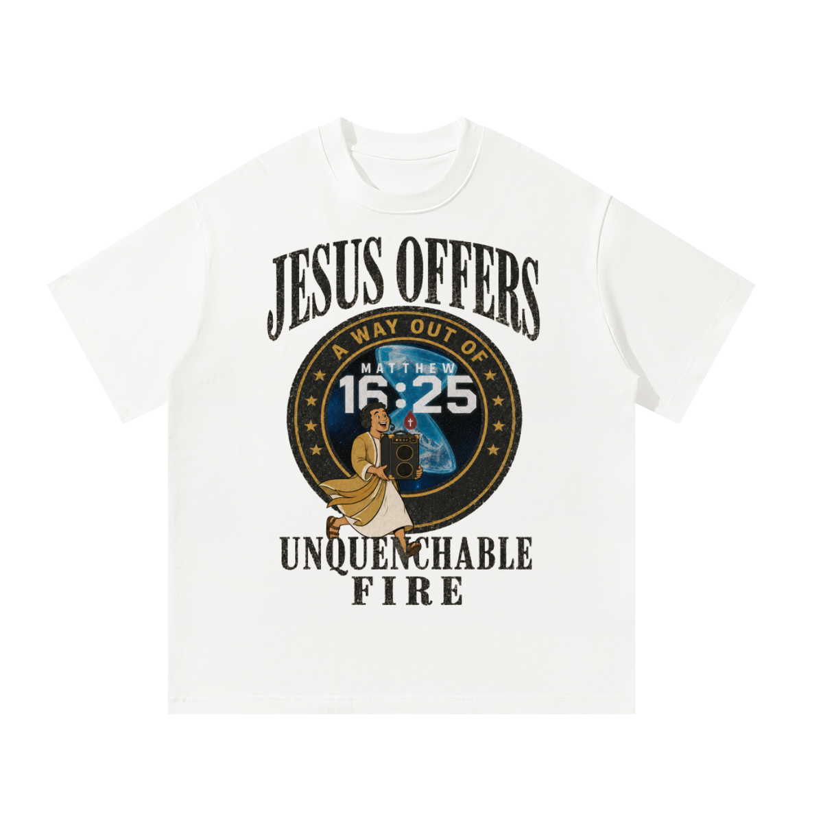 Jesus offers a way out of unquenchable fire T-Shirt