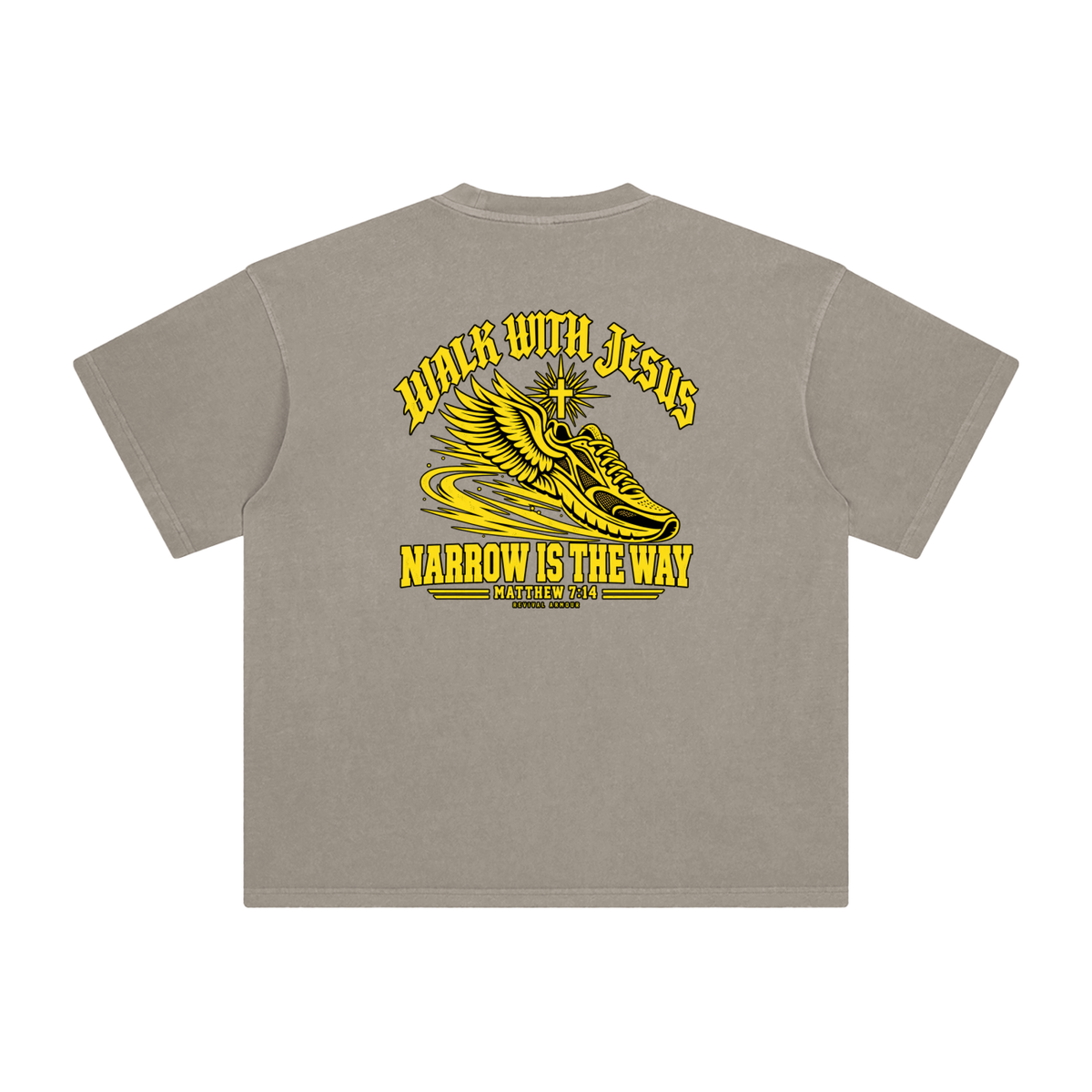 WALK WITH JESUS NARROW IS THE WAY - MATTHEW 7:14 - REVIVAL ARMOUR T-Shirt
