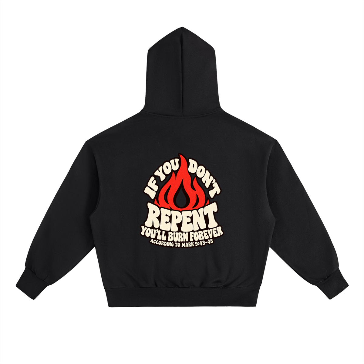 REDEEMED BY THE BLOOD OF JESUS ACCORDING TO EPHESIANS 1:7 IF YOU DON'T REPENT YOU'LL BURN FOREVER ACCORDING TO MARK 9:43-48 Hoodie