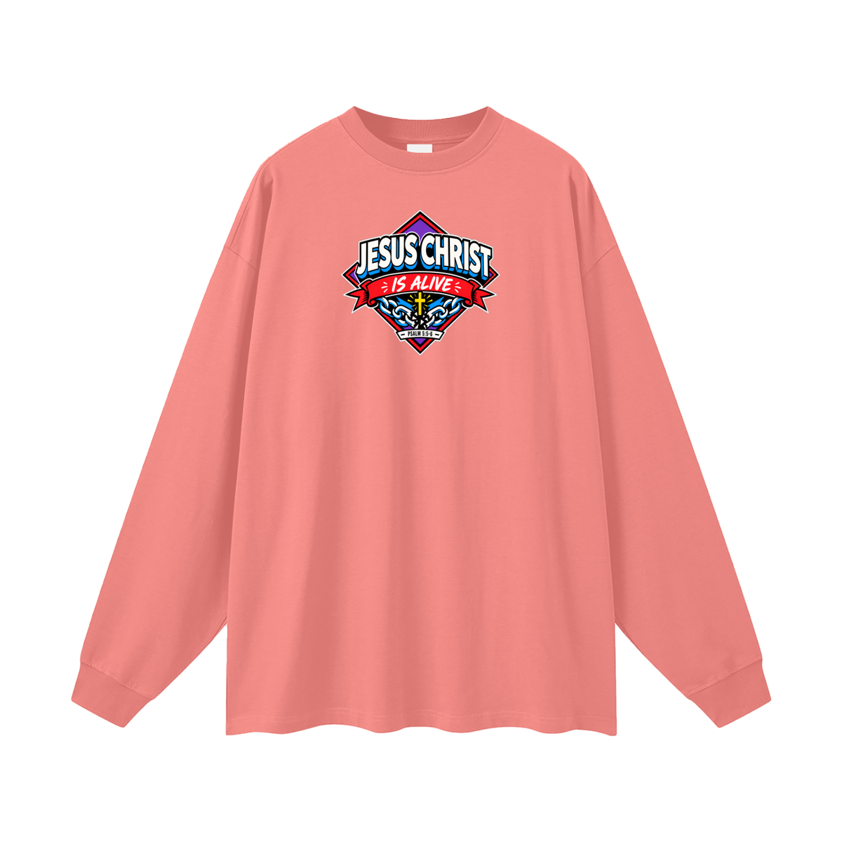 JESUS CHRIST IS ALIVE - PSALM 5:5-6 - Long Sleeve T-Shirt